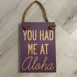 You had me at aloha- purple - wooden sign